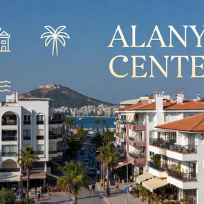 Alanya Center Area Guide 2026 – Living, Real Estate & Districts