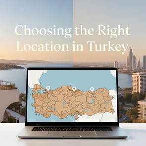 How to Choose the Best Location for Property Investment in Turkey