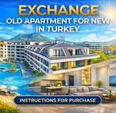 Trade-In Property in Alanya: Exchange Your Apartment for a New One