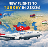  Turkey Expands Flight Network 2026: Yerevan, Tirana, London, Dushanbe
