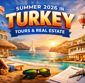Summer 2026 Turkey Tours & Real Estate Insights for Travelers